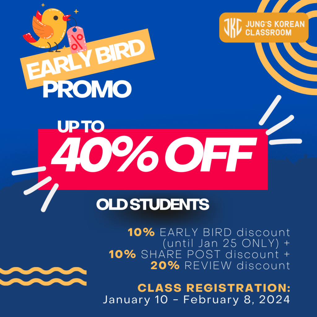 MARCH 2024 KOREAN CLASS PROMO!!! GET UP TO 40% DISCOUNT IF YOUR ENROLL IN ANY OF OUR CLASSES! MORE WEEKEND CLASSES AVAILABLE!